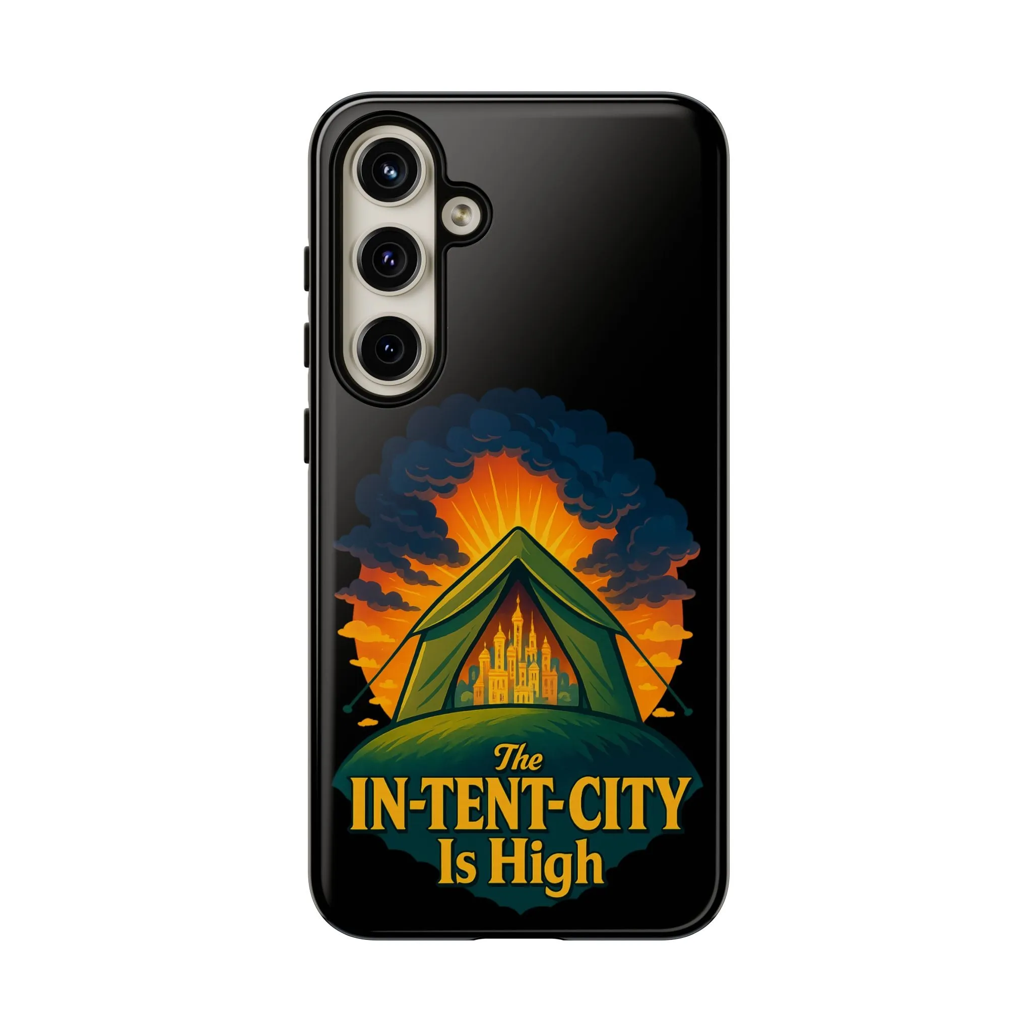 Samsung Phone Case - The In-Tent-City Is High Intense Phone Case Funny Intensity Case