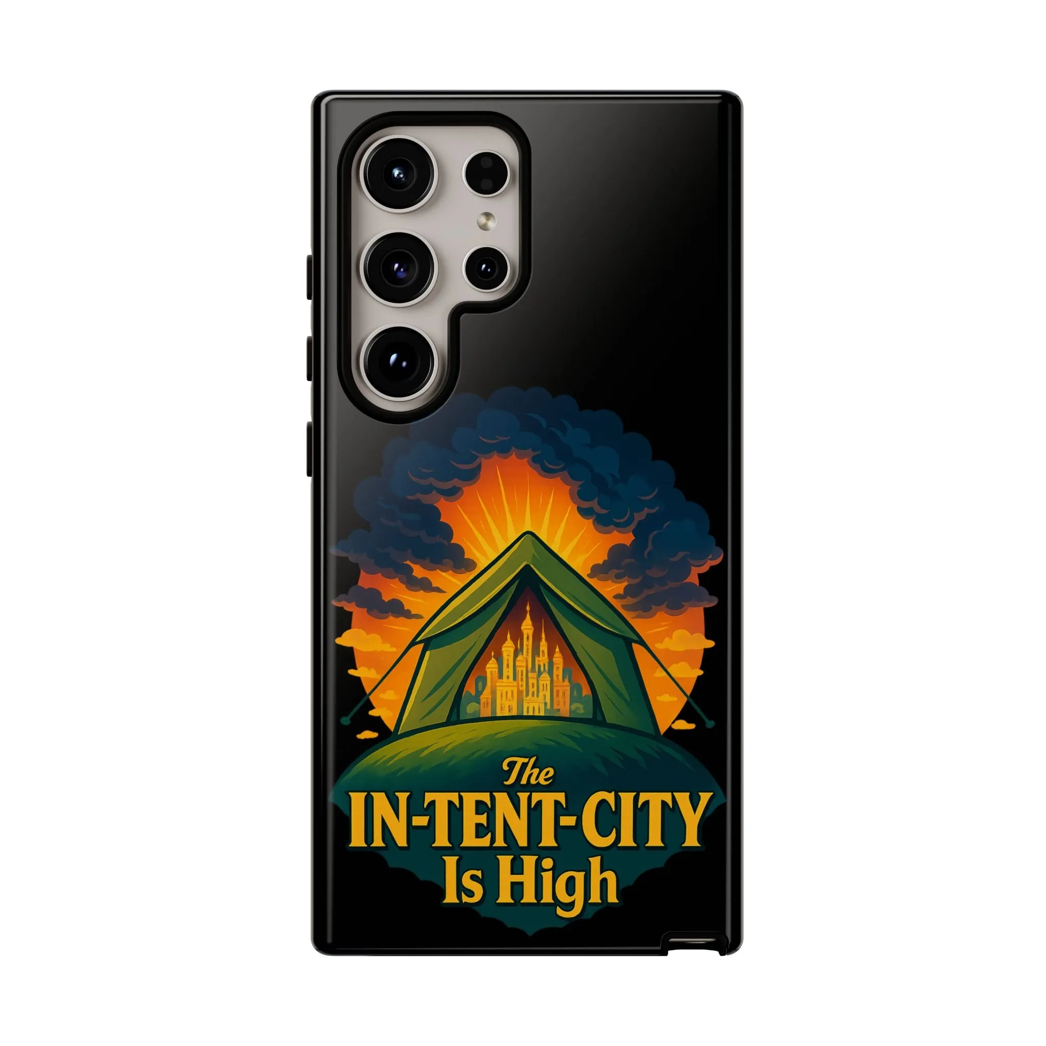 Samsung Phone Case - The In-Tent-City Is High Intense Phone Case Funny Intensity Case