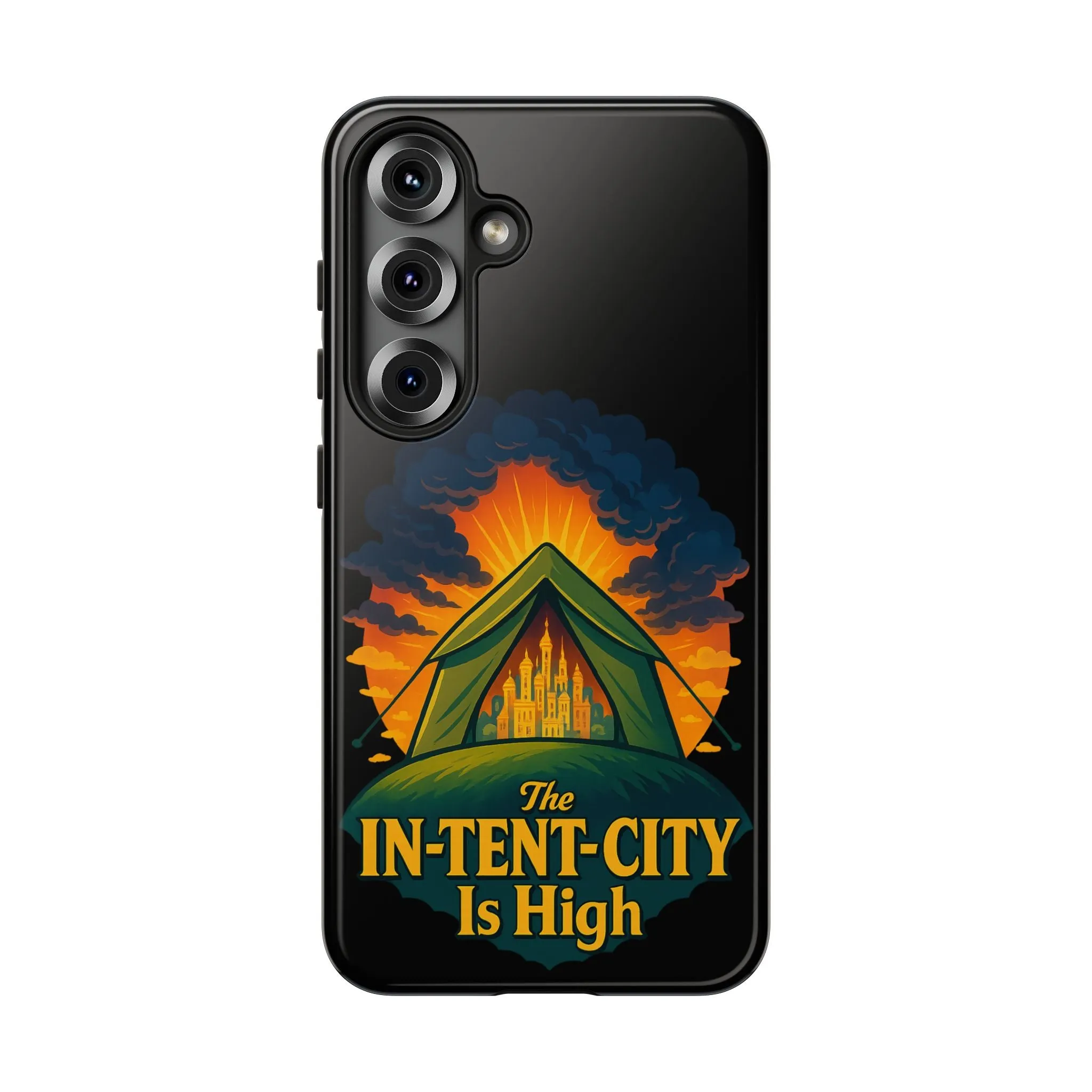 Samsung Phone Case - The In-Tent-City Is High Intense Phone Case Funny Intensity Case