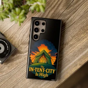 Samsung Phone Case - The In-Tent-City Is High Intense Phone Case Funny Intensity Case