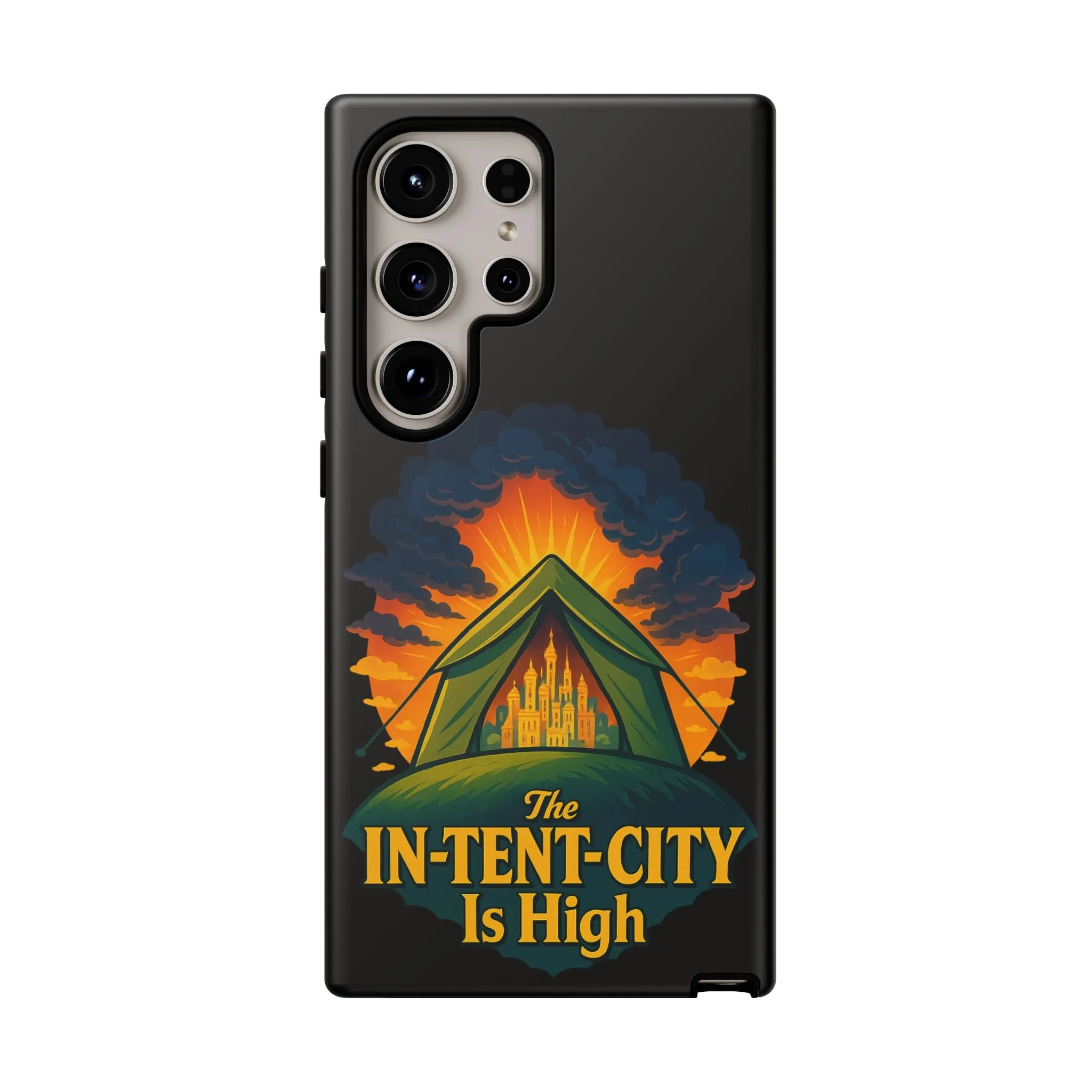 Samsung Phone Case - The In-Tent-City Is High Intense Phone Case Funny Intensity Case