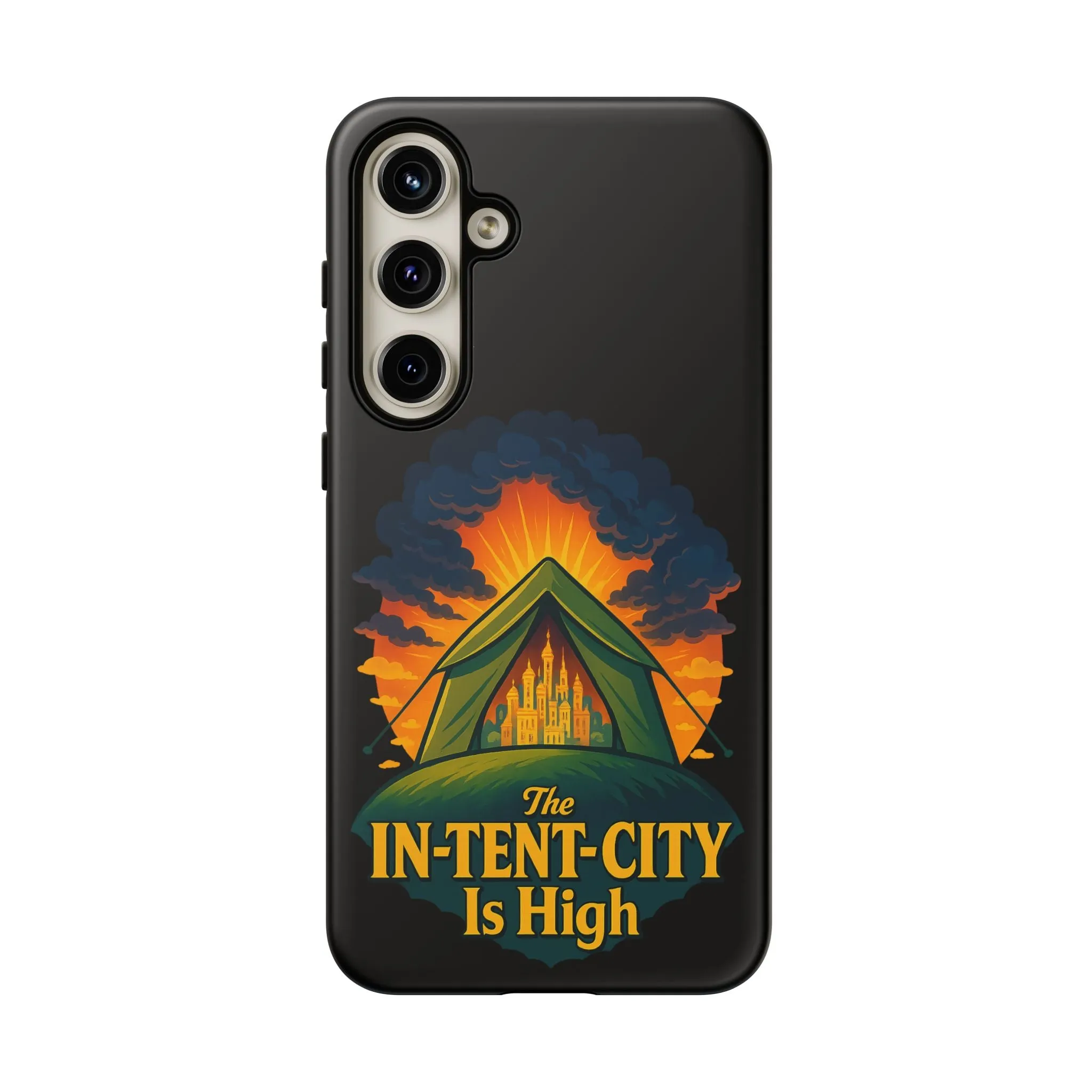 Samsung Phone Case - The In-Tent-City Is High Intense Phone Case Funny Intensity Case