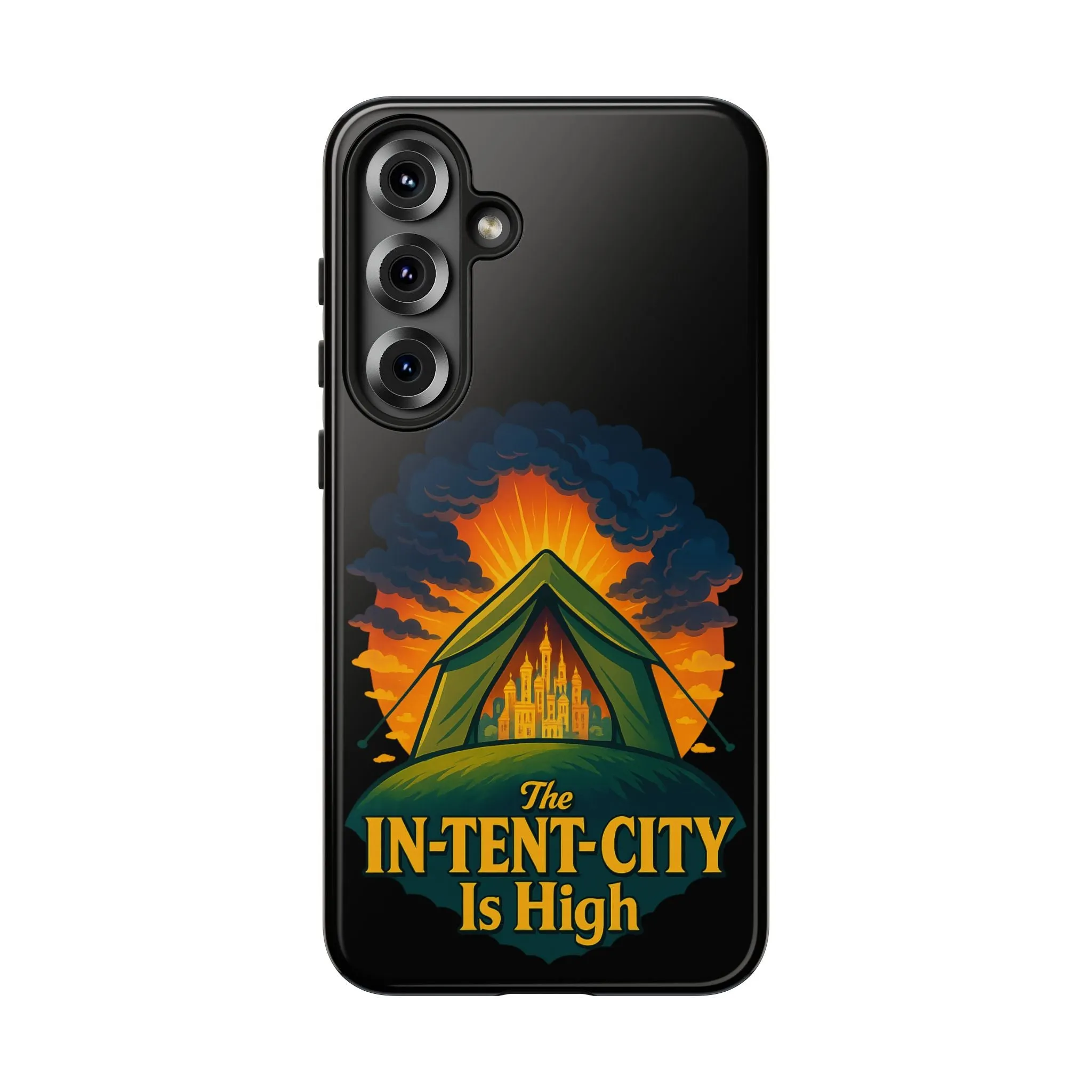 Samsung Phone Case - The In-Tent-City Is High Intense Phone Case Funny Intensity Case